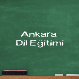 Ankara Dil Eğitimi